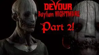 DEVOUR: Three knobs hiding in an Asylum on Nightmare