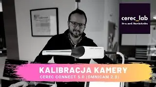 Kalibracja Kamery | Cerec Omnicam - Tutorial Dr Marcin Kędra - Akademia Cerec_Lab
