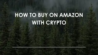 Как совершать покупки на Amazon с помощью криптовалюты