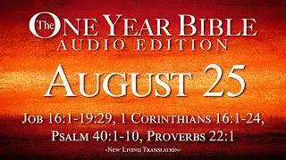 August 25 | One Year Bible Audio Edition