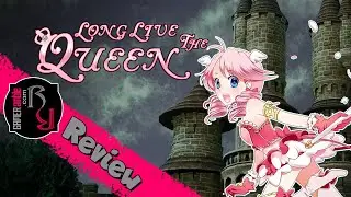 GAMERamble: Long Live The Queen Review