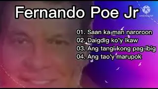 Fernando Poe Jr.(FPJ) Da King Greatest Hits || Songs Collection || playlist album