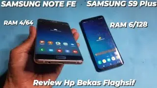 Review Samsung Galaxy S9 Plus dan Samsung Note Fe