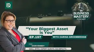 197. &ldquo;Your Biggest Asset is You&rdquo; with Carina Groombridge