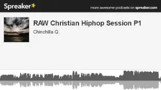 RAW Christian Hiphop Session P1 (made with Spreaker)