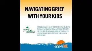 Navigating Grief with Your Kids