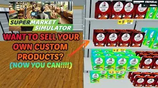 Supermarket Simulator - Sell your own custom products!