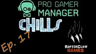 Pro Gamer Manager Ep. 17 