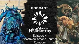 Episode 4: Beastmen Arcane Journal Rumours + Sydney Tournament Comp