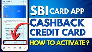 How to Activate SBI Cashback Credit Card? New SBI Credit Card Activation Process Using SBI Card App