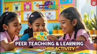 Peer Teaching & Learning | Collaborative Classroom Strategy | HBR Activity | Brainy Stars School