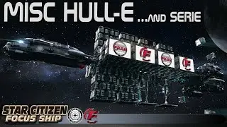 Star Citizen UK Focus Ship MISC Hull-E & Series - Субтитры !!!! + Опросы