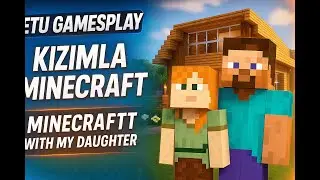 Kızımla Minecraft Macerası! 🏡✨ | Minecraft Adventure With My Daughter!