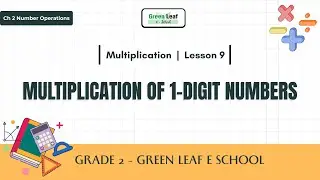 Math | Ch 2 Lesson 9: Multiplication of 1-Digit Numbers  | Class 2
