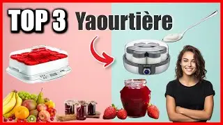 TOP 3 : MEILLEURE YAOURTIERE 2025