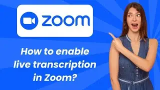 How to enable live transcription in Zoom ? - Step by Step