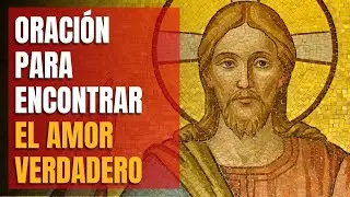 Oraci&oacute;n Para Encontrar el Amor Verdadero | Oraci&oacute;n Poderosa para Atraer a tu Alma Gemela