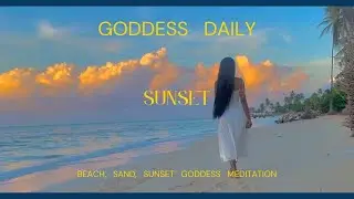 BEACH SUNSET GODDESS MEDITATION. Happy Goddess REIGN  ☀️ AUTUMNAL EQUINOX !