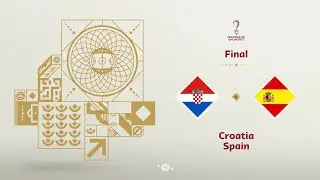 Croatia vs Spain | FIFA World Cup 22 | Final Match
