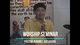 Worship Seminar w/ Pastor Rommel Guevarra