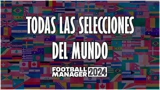 CONSEJO | JUGAR CON TODAS LAS SELECCIONES DEL MUNDO | FOOTBALL MANAGER 24