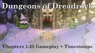 Dungeons Of Dreadrock Chapters 1 - 25 Gameplay (With Timestamps)