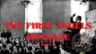 The Revelation Collection Talk 33: The 1st Angels Message Part 2