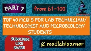 Top 40 MCQ's in microbiology for lab technician/microbiology students | PART 7 @medlablearner 