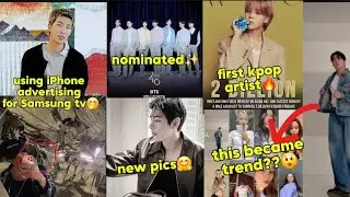 Namjoon brand ambassador of Samsung tv🤗.jimin makes history🔥.jk's ck clip became trend on tiktok?😲
