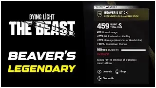 Dying Light The Beast How to Get Beaver's Stick Legendary (Tips and Tricks)