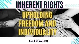 Inherent Rights:  Upholding Freedom and Individuality