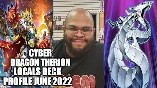 CYBER DRAGON THERION LOCALS DECK PROFILE (JUNE 2022) YUGIOH! (CyberMachineKing)