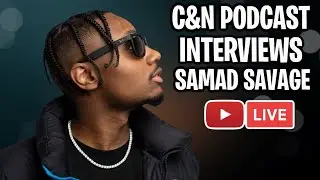C&N Podcast Interviews Samad Savage | Talking about inspirations, future project & Everything Jersey