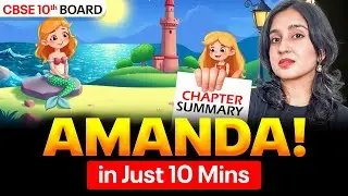Amanda Complete Summary in Just 10 Mins | CBSE 10th Board Prep | By Asmita Mam