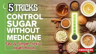 5 Fast Tricks to Control Sugar Without Medicine | #healthmorph