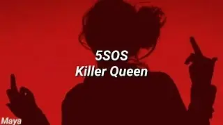 5SOS -Killer Queen (LYRICS)