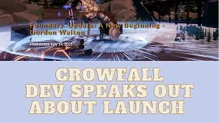 Crowfall Dev Speaks out about luanch