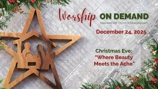 Worship OnDemand &ndash; Christmas Eve Worship 2025 &ndash; Pastor Amy, 