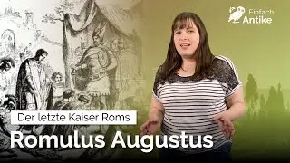 Romulus Augustus &ndash; Der letzte Kaiser Roms | Wann endete die Antike? &ndash; Einfach Antike