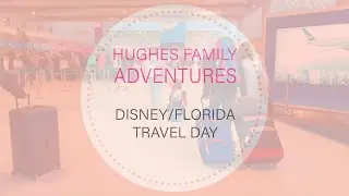 Walt Disney World Vlog Travel Day | Travelling to Disney | October 2018 | Hughes Family Adventures