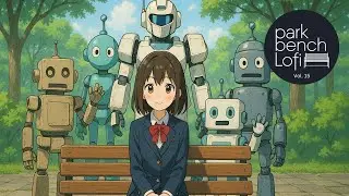 Park Bench Lofi Vol 15 Lo-Fi Electronic Dreamscape Mellow Robotic Beats Synth Textures Focus & Chill