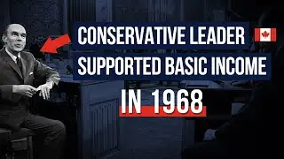 Progressive Conservative leader Robert Stanfield supported Basic Income (1968)