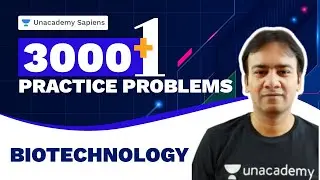 Biotechnology | Biology 3000+1 Practice Problem NEET | Dr R K Singh | Unacademy Sapiens