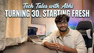 New Beginning at 30 &mdash; Tech Tales with Abhi
