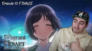 THIS IS THE END...for now | The Fragrant Flower Blooms with Dignity Episode 13 FINALE