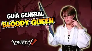 GU&Iacute;A DE LA BLOODY QUEEN | IDENTITY V