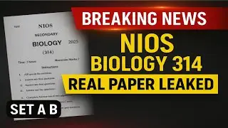 NIOS Biology 314 Real Question Paper 2025 | Class 12 Exam Notes & Solved Paper | Set A B C | Paper