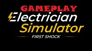 Let's play: Electrician Simulator - First Shock | Steam | Preview | Gameplay | New game | Free game