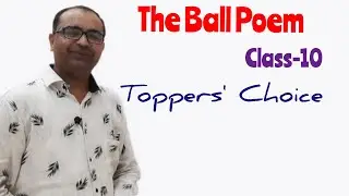 The ball poem class 10 | cbse/rbse class 10 first flight book poem 5 the ball poem hindi translation