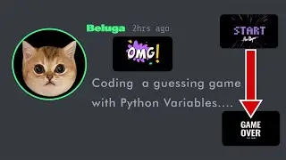 OMG - Coding a Guessing Game with Python Variables....